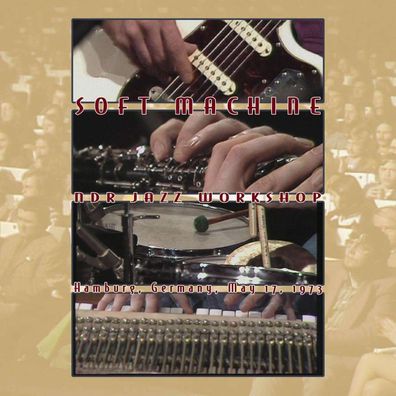 Soft Machine: NDR Jazz Workshop, Hamburg, Germany 17.5.1973 - - (CD / N)