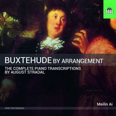Dieterich Buxtehude (1637-1707): Klavier-Transkriptionen - The Stradal Transcripti...