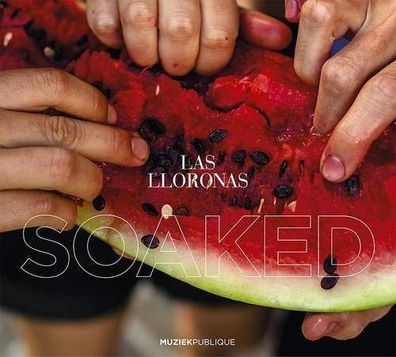 Las Lloronas: Soaked - Muziekpublique - (CD / S)