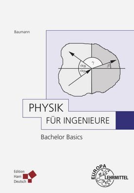 Physik f?r Ingenieure - Bachelor Basics, Bernd Baumann