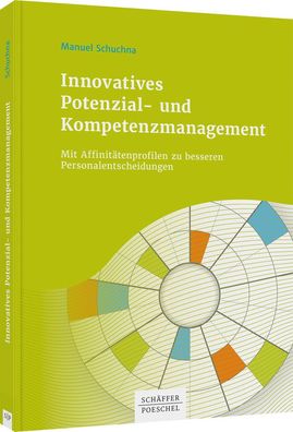 Innovatives Potenzial- und Kompetenzmanagement: Mit Affinit?tenprofilen zu ...