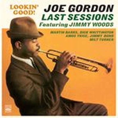 Joe Gordon (1928-1963): Lookin' Good! Last Sessions - - (CD / L)