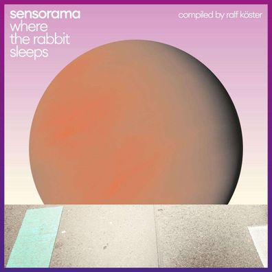 Sensorama: Where The Rabbit Sleeps (Compiled By Ralf Köster) -...