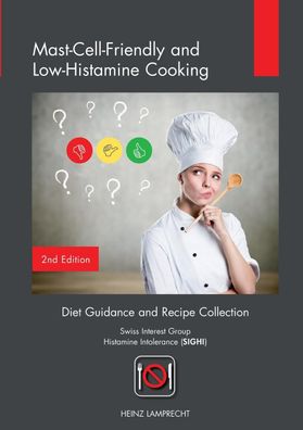 Mast-Cell-Friendly and Low-Histamine Cooking: Diet Guidance and Recipe Coll ...