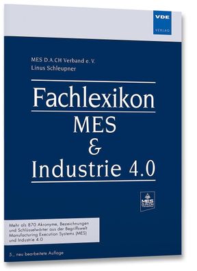 Fachlexikon MES & Industrie 4.0: Mehr als 850 Akronyme, Bezeichnungen und S ...