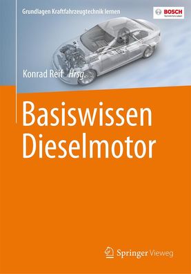 Basiswissen Dieselmotor (Grundlagen Kraftfahrzeugtechnik lernen), Konrad Re ...