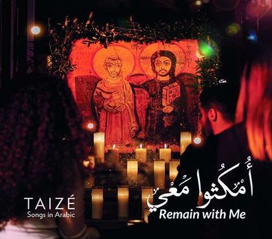 Taize - Remain with me ("Omkouthou Ma'y" - Lieder auf arabisch) - - (CD / T)