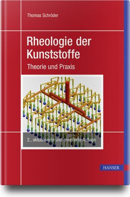 Rheologie der Kunststoffe: Theorie und Praxis, Thomas Schr?der