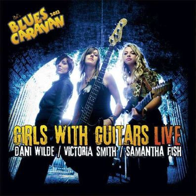Dani Wilde: Girls With Guitars - Live - Ruf - (CD / Titel: A-G)