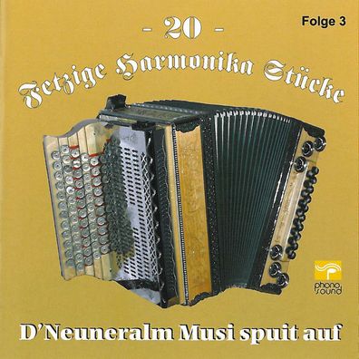 D'Neuneralm Musi: 20 fetzige Harmonika-Stücke 3 - - (CD / #)