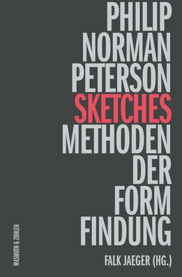 Sketches 1990 - 2020: Methoden der Formfindung, Philip Norman Peterson