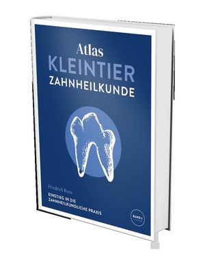 Atlas Kleintierzahnheilkunde: Band 1: Einf?hrung in die allgemeine Dentale ...