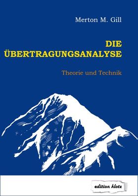 Die ?bertragungsanalyse: Theorie und Technik (Edition Klotz), Merton M. Gill