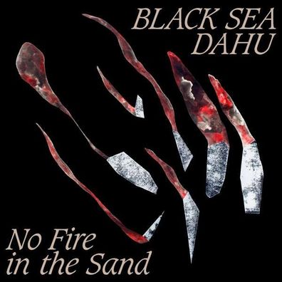 Black Sea Dahu: No Fire In The Sand - Mouthwatering - (Vinyl / Pop (Vinyl))