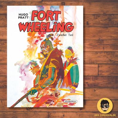 Fort Wheeling 2 (farbig) Schreiber & Leser / Hugo Pratt / Western / NEU