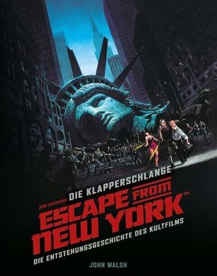 Die Klapperschlange - Escape from New York Die Entstehungsgeschichte des Kultfil