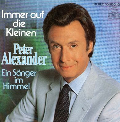7" Peter Alexander - Immer auf die kleinen