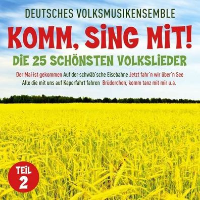 Deutsches Volksmusikensemble: Komm, sing mit!: Die 25 schönsten Volkslieder Teil ...