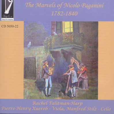 Niccolo Paganini (1782-1840): Rachel Talitman - The Marvels of Nicolo Paganini - ...