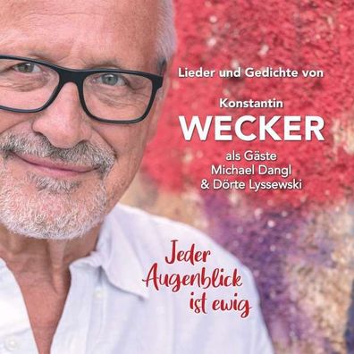 Konstantin Wecker: Jeder Augenblick ist ewig: Lieder und Gedichte - Laut & Luise ...