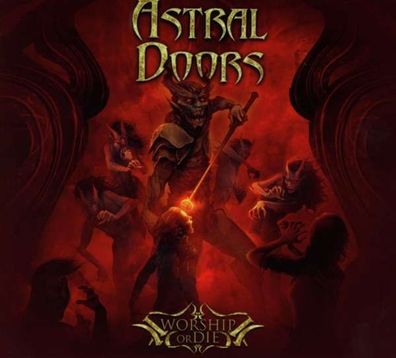 Astral Doors: Worship Or Die - - (CD / Titel: Q-Z)