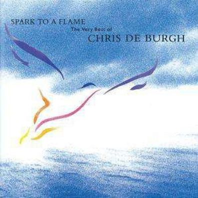 Chris De Burgh: Spark To A Flame - The Very Best Of Chris de Burgh - A & M Reco ...
