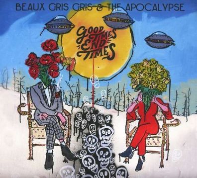 Beaux Gris Gris & The Apocalypse - Good Times End Times - - (CD / G)