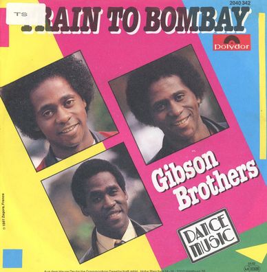 7" Gibson Brothers - Train to Bombay