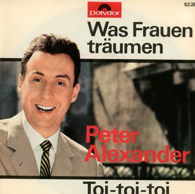 7" Peter Alexander - Was Frauen Träumen