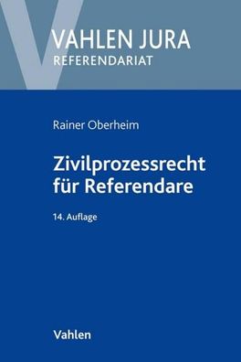 Zivilprozessrecht f?r Referendare (Vahlen Jura/ Referendariat), Rainer Oberh ...