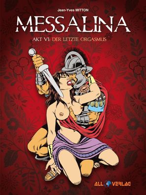 Messalina 6 Der letzte Orgasmus/ All Verlag/ Jean-Yves Mitton/ NEU/ Geschichte