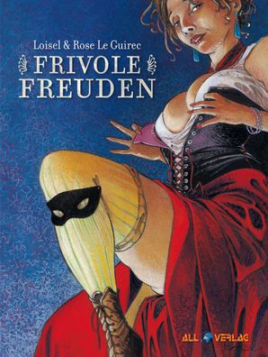 Frivole Freuden / All Verlag / Rose Le Guirec, Regis Loisel / Erotik / Neuware
