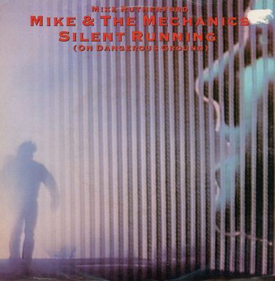 7" Mike & the Mechanics - Silent Running