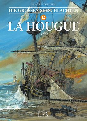 Die großen Seeschlachten 12: La Hougue 1692 - Finix-Comics Jean-Yves Delitte