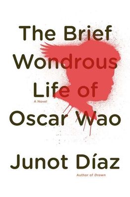 The Brief Wondrous Life of Oscar Wao (Pulitzer Prize Winner), Junot D?az