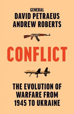 Conflict: A Military History of the Evolution of Warfare from 1945 to Ukrai ...