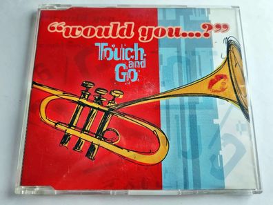 Touch And Go - Would You...? CD Maxi Europe