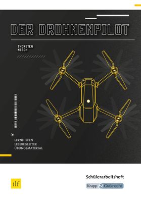 Der Drohnenpilot von Thorsten Nesch Schuelerheft, Lernmittel, Arbei