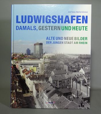 Kaiser-Schreiner Ludwigshafen Damals, Gestern und Heute - Bilder - 9783934845565