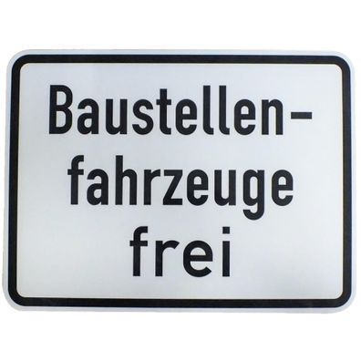Original Verkehrszeichen Nr. 1028-30 * Baustellenfahrzeuge frei* Zusatzschild