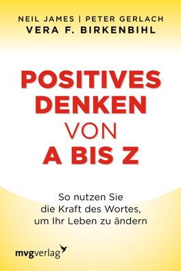 Positives Denken von A bis Z, Vera F. Birkenbihl