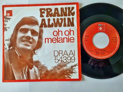 Frank Alwin - Oh oh/ Ho ho Melanie 7'' Vinyl Belgium