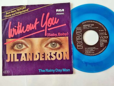 Jil Anderson - Without you (Baby, baby) 7'' Vinyl Germany BLUE VINYL