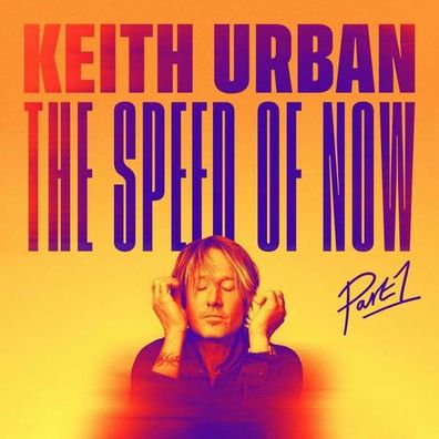 Keith Urban: The Speed Of Now Part 1 - Capitol - (CD / Titel: Q-Z)
