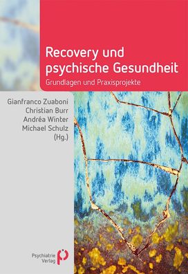Recovery und psychische Gesundheit: Grundlagen und Praxisprojekte (Fachwiss ...