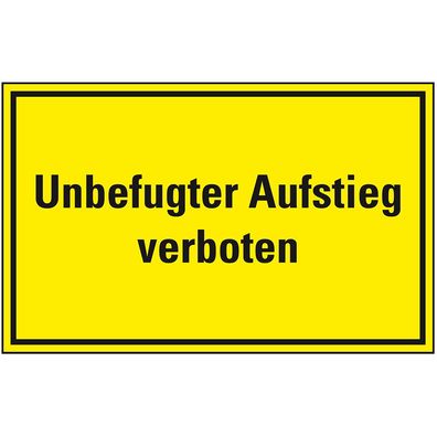 Hinweisschild Unbefugter Aufstieg verboten, Kunststoff, 300x200mm