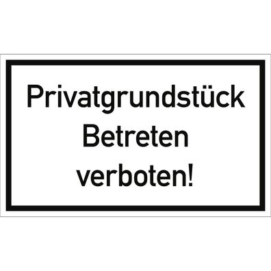 Privatgrundstück Betreten verboten!, Textschild