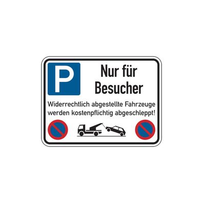 Parkverbot, Nur für Besucher Widerrechtlich abgestellte Fahrz., Alu