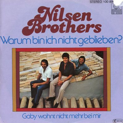 7" Nilsen Brothers - Warum bin ich nicht geblieben