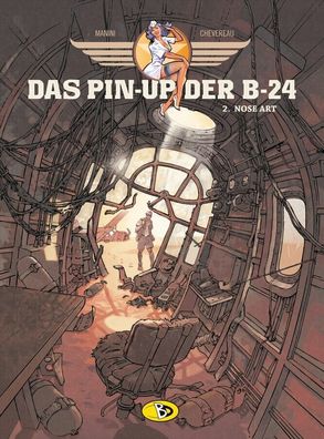 Das Pin-Up der B-24 Band 2 Nose Art / Bunte Dimensionen/ Manni/ Geschichte / NEU